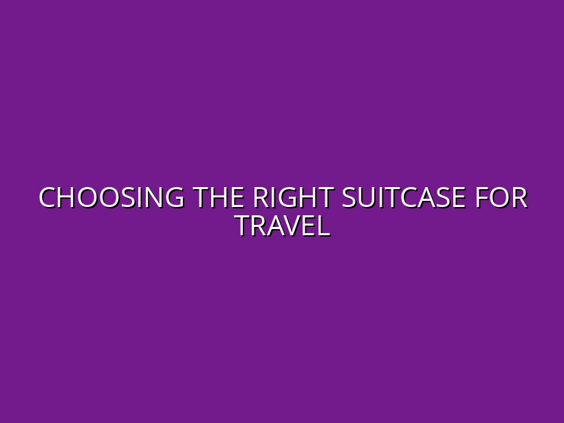 Luggage Buying Guide: How to Choose the Perfect Suitcase for Your Travel Style