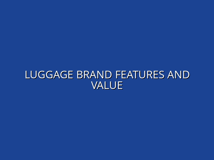 Top 10 Luggage Brands Compared: Features, Durability, and Value