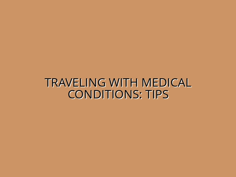 Traveling with Medical Conditions: Luggage and Accessibility Advice