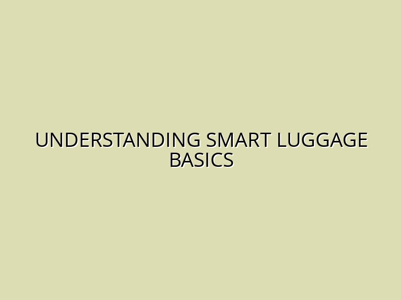 What is Smart Luggage and How Does it Work?