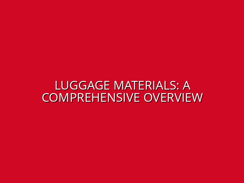 The Ultimate Guide to Luggage Materials: Polycarbonate, Aluminum, Canvas, and More